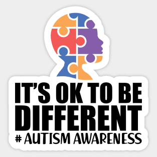 Autism Awareness It's Ok to be different Sticker